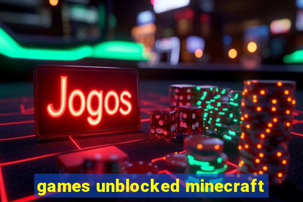 games unblocked minecraft