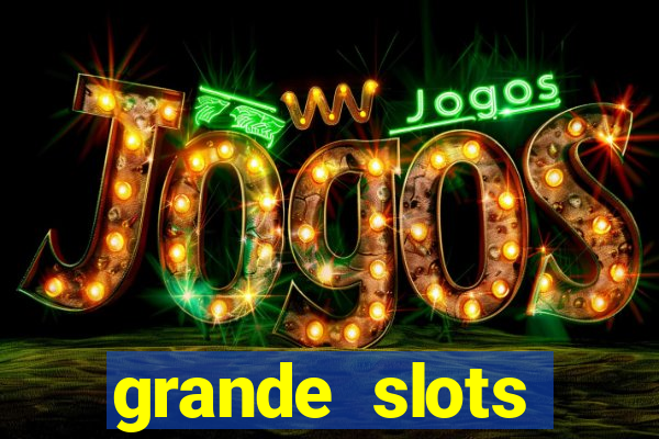 grande slots jackpot louco