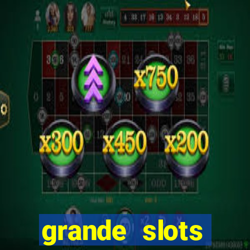 grande slots jackpot louco