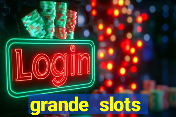 grande slots jackpot louco