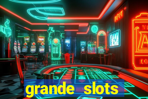 grande slots jackpot louco