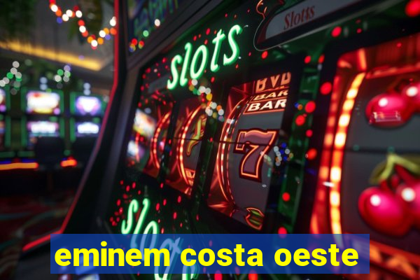 eminem costa oeste