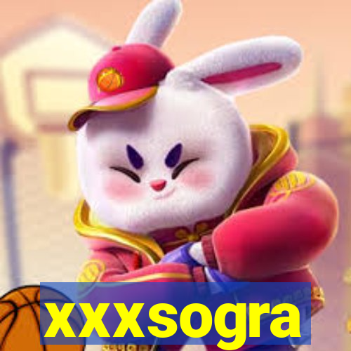 xxxsogra