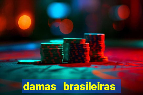 damas brasileiras jogar online