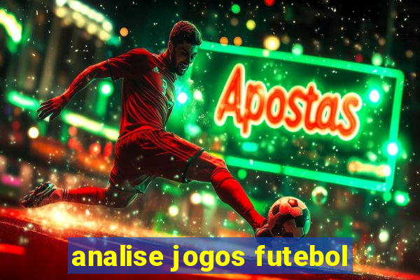 analise jogos futebol