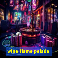 wine flame pelada