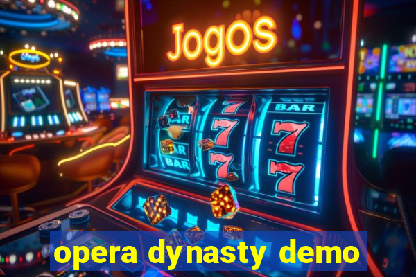 opera dynasty demo