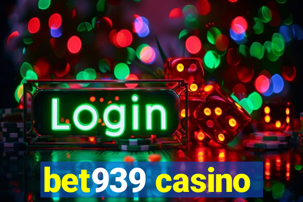 bet939 casino