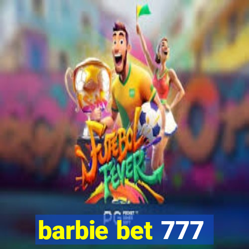 barbie bet 777