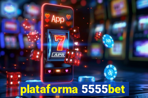 plataforma 5555bet