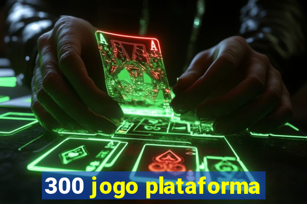 300 jogo plataforma