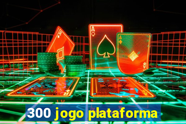 300 jogo plataforma