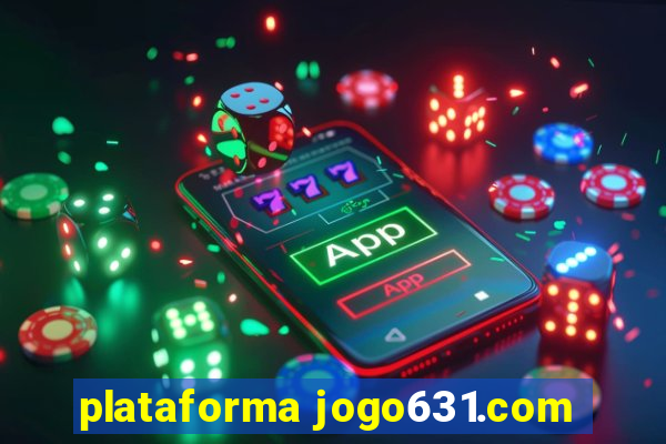 plataforma jogo631.com