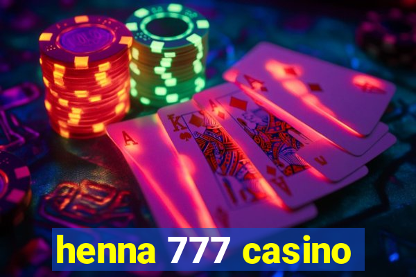 henna 777 casino