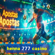 henna 777 casino