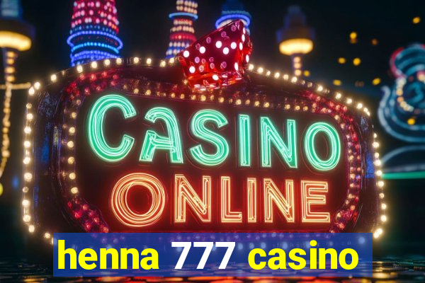 henna 777 casino