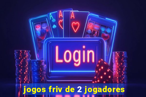 jogos friv de 2 jogadores