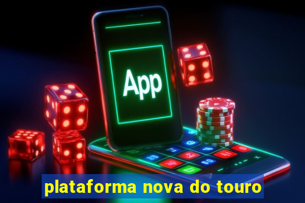 plataforma nova do touro