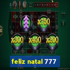 feliz natal 777