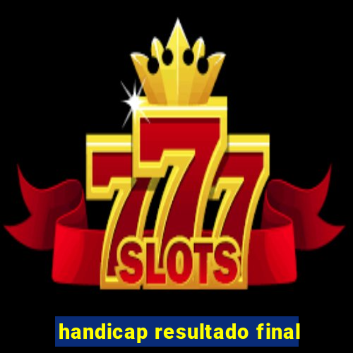 handicap resultado final