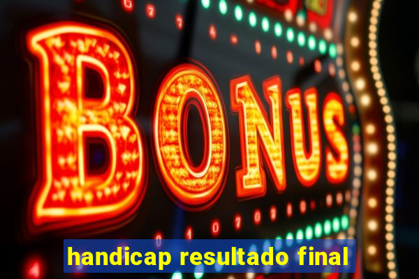 handicap resultado final