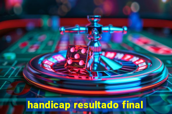 handicap resultado final