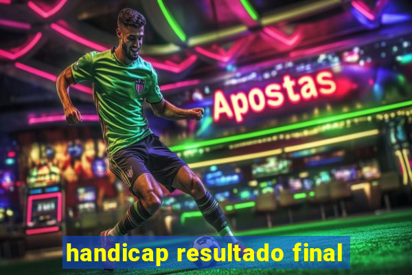 handicap resultado final