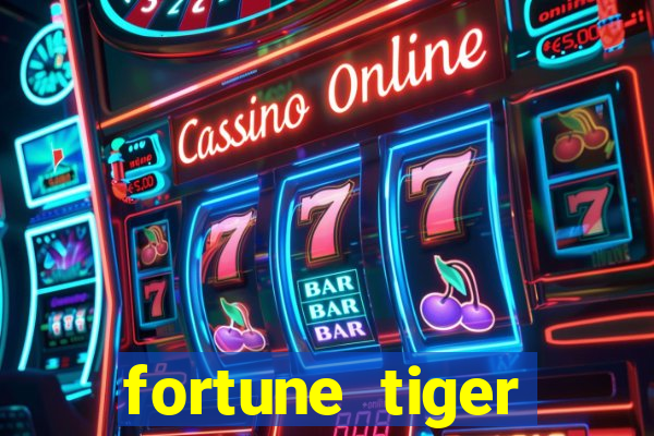 fortune tiger minimo 1 real