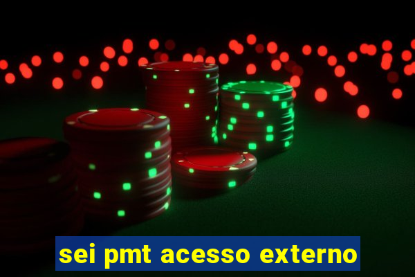 sei pmt acesso externo