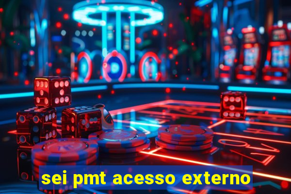 sei pmt acesso externo