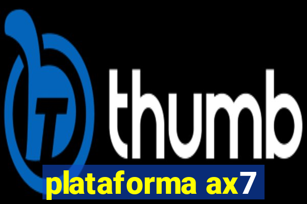 plataforma ax7