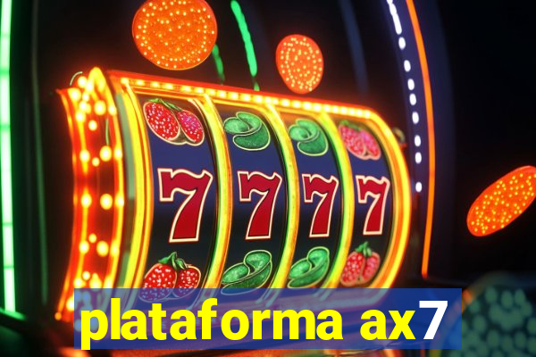 plataforma ax7