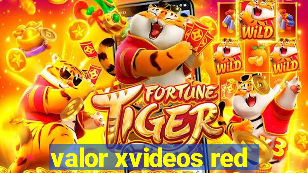 valor xvideos red