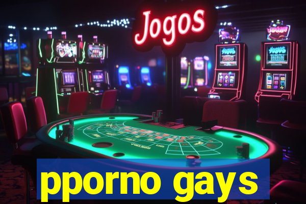 pporno gays