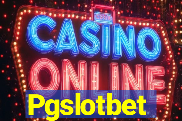 Pgslotbet