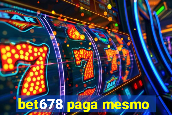 bet678 paga mesmo