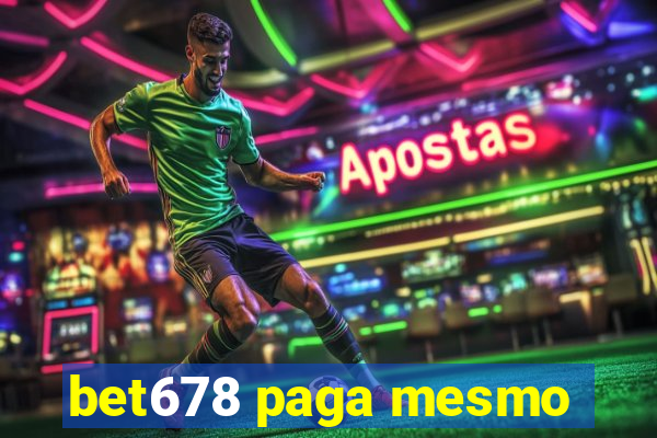 bet678 paga mesmo