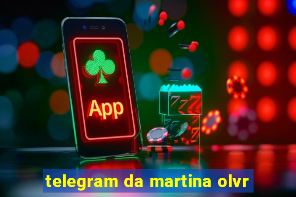 telegram da martina olvr