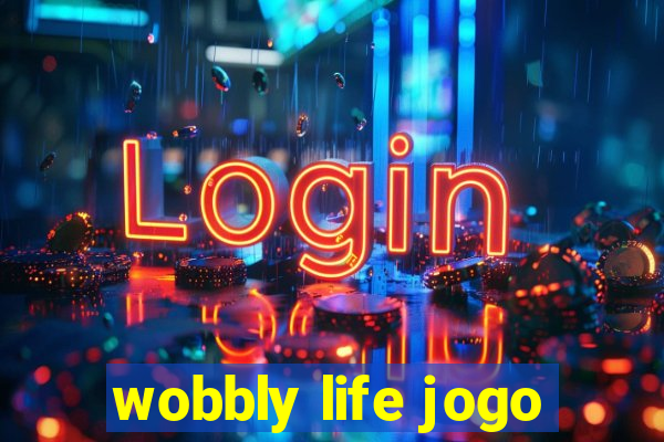 wobbly life jogo