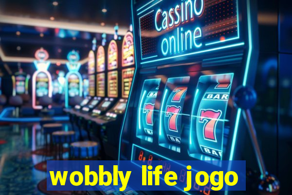 wobbly life jogo