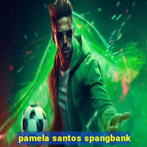 pamela santos spangbank