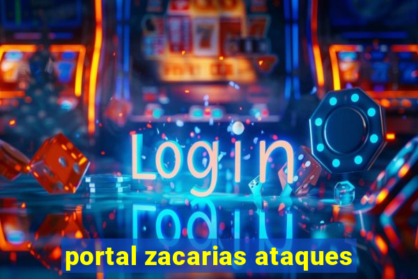 portal zacarias ataques