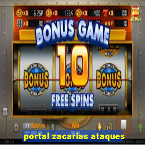 portal zacarias ataques