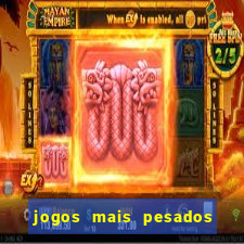 jogos mais pesados para android