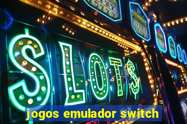 jogos emulador switch