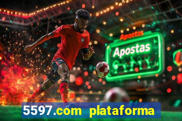 5597.com plataforma de jogos