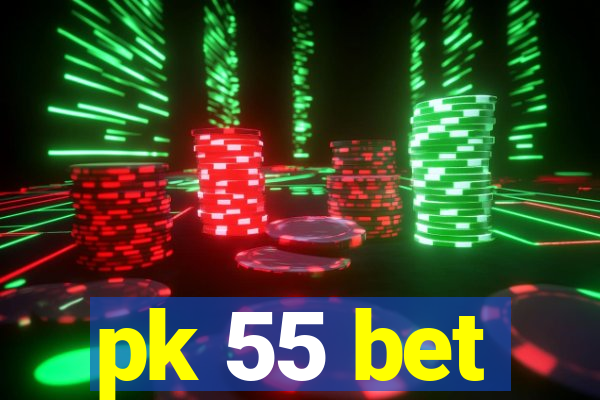 pk 55 bet