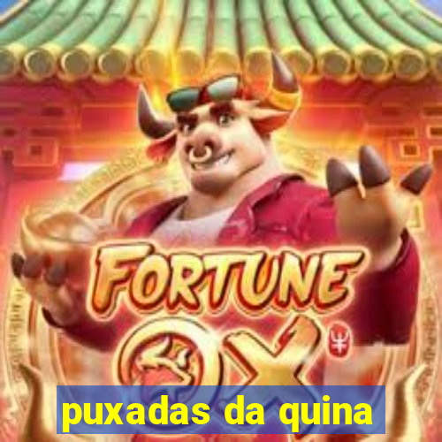 puxadas da quina