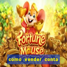 como vender conta de jogo