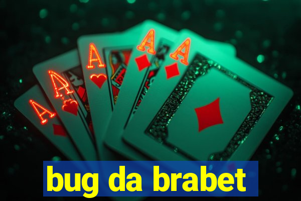 bug da brabet